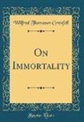 Wilfred Thomason Grenfell - On Immortality (Classic Reprint)