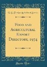 U. S. Foreign Agricultural Service - Food and Agricultural Export Directory, 1974 (Classic Reprint)