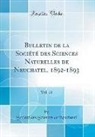 Société des Sciences de Neuchatel - Bulletin de la Société des Sciences Naturelles de Neuchatel, 1892-1893, Vol. 21 (Classic Reprint)