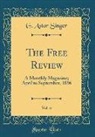 G. Astor Singer - The Free Review, Vol. 6