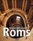 Sophie Bajard, Raffaello Bencini - Paläste und Gärten Roms