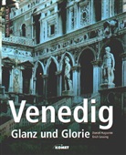 Daniel Huguenin, Erich Lessing - Venedig, Glanz und Glorie