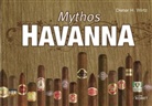 Dieter H. Wirtz - Mythos Havanna