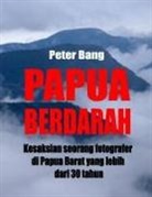 Peter Bang - Papua Berdarah