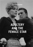 Edward Gallafent - Adultery and the Female Star