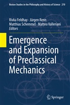 Rivka Feldhay, Jürge Renn, Jürgen Renn, Matthias Schemmel, Matthias Schemmel et al, Matteo Valleriani - Emergence and Expansion of Preclassical Mechanics