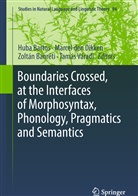 Zoltán Bánréti, Zoltán Bánréti et al, Huba Bartos, Marce den Dikken, Marcel den Dikken, Tamás Váradi - Boundaries Crossed, at the Interfaces of Morphosyntax, Phonology, Pragmatics and Semantics