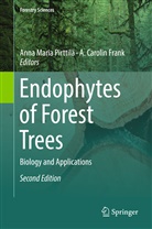 Carolin Frank, Carolin Frank, A. Carolin Frank, Ann Maria Pirttilä, Anna Maria Pirttilä, Anna Maria Pirttilä - Endophytes of Forest Trees