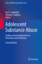 Car G Leukefeld, Carl G Leukefeld, Thomas P. Gullotta, Carl G. Leukefeld, P Gullotta, P Gullotta - Adolescent Substance Abuse