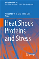 Alexzande A A Asea, Alexzander A A Asea, Alexzander A. A. Asea, Kaur, Kaur, Punit Kaur - Heat Shock Proteins and Stress