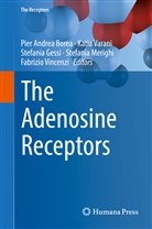 Pier Andrea Borea, Stefania Gessi, Stefania Gessi et al, Stefania Merighi, Kati Varani, Katia Varani... - The Adenosine Receptors