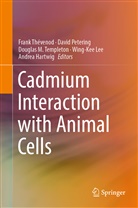 Andrea Hartwig, Susan Krezoski, Wing-Kee Lee, Eric Lund, Davi Petering, David Petering... - Cadmium Interaction with Animal Cells