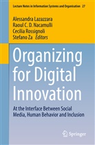 Raou C D Nacamulli, Raoul C D Nacamulli, Alessandra Lazazzara, Raoul C. D. Nacamulli, Raoul C.D. Nacamulli, Cecilia Rossignoli... - Organizing for Digital Innovation