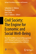 Ioan Fotea, Ioan Fotea et al, Lois P. Vaduva, Sebastian Vaduva, Sebastian A. Vaduva, Lois P. Văduva... - Civil Society: The Engine for Economic and Social Well-Being