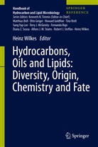 Hein Wilkes, Heinz Wilkes - Hydrocarbons, Oils and Lipids: Diversity, Origin, Chemistry and Fate: Hydrocarbons, Oils and Lipids: Diversity, Origin, Chemistry and Fate