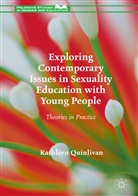 Kathleen Quinlivan - Exploring Contemporary Issues in Sexuality Education with Young People