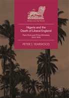 Peter J Yearwood, Peter J. Yearwood - Nigeria and the Death of Liberal England