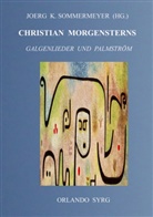Christian Morgenstern, Joer K Sommermeyer, Joerg K Sommermeyer, Joerg K. Sommermeyer, Syrg, Syrg... - Christian Morgensterns Galgenlieder und Palmström