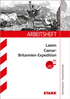 Henning Schützendorf - STARK Caesar: Britannien-Expedition - Latein Gymnasium - Arbeitsheft mit Lösungen