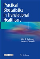 Francesco Chiappelli, Allen Khakshooy, Allen M Khakshooy, Allen M. Khakshooy - Practical Biostatistics in Translational Healthcare
