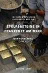 Initiative Stolpersteine Frankfurt am Main, Initiative Stolpersteine Frankfurt am Main (Hrsg. ), Initiative Stolpersteine Frankfurt am Main (Hrsg.), Initiativ Stolpersteine Frankfurt am Main - Stolpersteine in Frankfurt am Main. Bd.2