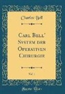 Charles Bell - Carl Bell' System der Operativen Chirurgie, Vol. 1 (Classic Reprint)