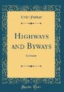 Eric Parker - Highways and Byways In Surrey (Classic Reprint)