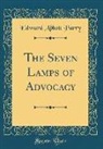 Edward Abbott Parry - The Seven Lamps of Advocacy (Classic Reprint)
