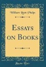 William Lyon Phelps - Essays on Books (Classic Reprint)