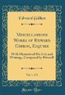 Edward Gibbon - Miscellaneous Works of Edward Gibbon, Esquire, Vol. 1 of 3