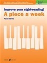 Paul Harris - Improve Your Sight-Reading! a Piece a Week Piano Grade 4