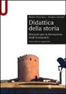 Walter Panciera, Andrea Zannini - Didattica della storia. Manuale per la formazione degli insegnanti