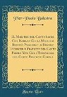 Pier-Paolo Balestra - IL Maestro del Canto Sacro Che Insegna Colla Maggior Brevità Possibile le Regole Teoriche e Pratiche del Canto Fermo Non Che l'Essenziale del Canto Figurato Corale (Classic Reprint)