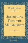Francis Johnson - Selections From the Mahábhárata (Classic Reprint)