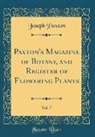 Joseph Paxton - Paxton's Magazine of Botany, and Register of Flowering Plants, Vol. 7 (Classic Reprint)