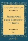 George Clinton Densmore Odell - Shakespeare From Betterton to Irving, Vol. 2 (Classic Reprint)