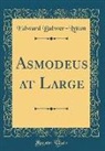 Edward Bulwer-Lytton - Asmodeus at Large (Classic Reprint)