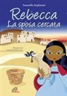 Antonella Anghinoni, A. Mantovani - Rebecca. La sposa cercata