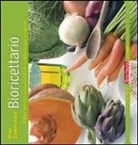Pino Zammataro - Bioricettario. 220 ricette di cucina naturale suddivise per stagione