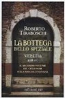 Roberto Tiraboschi - La bottega dello speziale. Venetia 1118 d. C