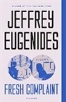 Jeffrey Eugenides - Fresh Complaint