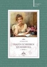 Cornelia Arbaoui, Verena Balzert, Franziska Bauer, Elin Bell, Anne Bentkamp, Michaela Bindernagel... - Frauen schreiben wundervoll