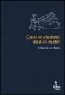Alberto Di Pede - Quei maledetti dodici metri