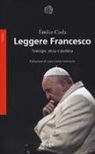 Emilce Cuda - Leggere Francesco. Teologia, etica e politica