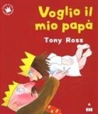 Tony Ross - Voglio il mio papà