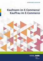 BIBB Bundesinstitut für Berufsbildung, BIBB Bundesinstitut für Berufsbildung, BIB Bundesinstitut für Berufsbildung, Bundesinstitut für Berufsbildung (BIBB), Bundesinstitut für Berufsbildung BIBB - Kaufmann im E-Commerce/ Kauffrau im E-Commerce