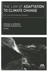 Michael B. Gerrard, Michael B. Gerrard, Katrina Fischer Kuh - The Law of Adaptation to Climate Change: United States and International Aspects