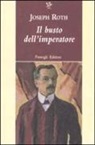 Joseph Roth, V. Schweizer - Il busto dell'imperatore