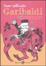 Tuono Pettinato - Garibaldi. Resoconto veritiero delle sue valorose imprese, ad uso delle giovini menti