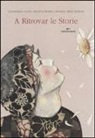 Annamaria Gozzi, Monica Morini, Daniela Iride Murgia - A ritrovar le storie